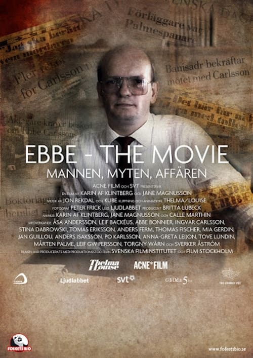 Ebbe - The Movie: Mannen, Myten, Affären