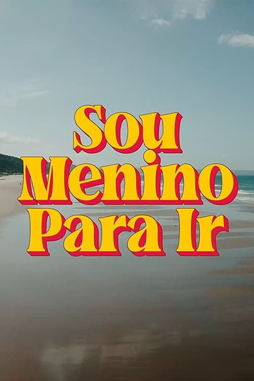 Sou Menino Para Ir