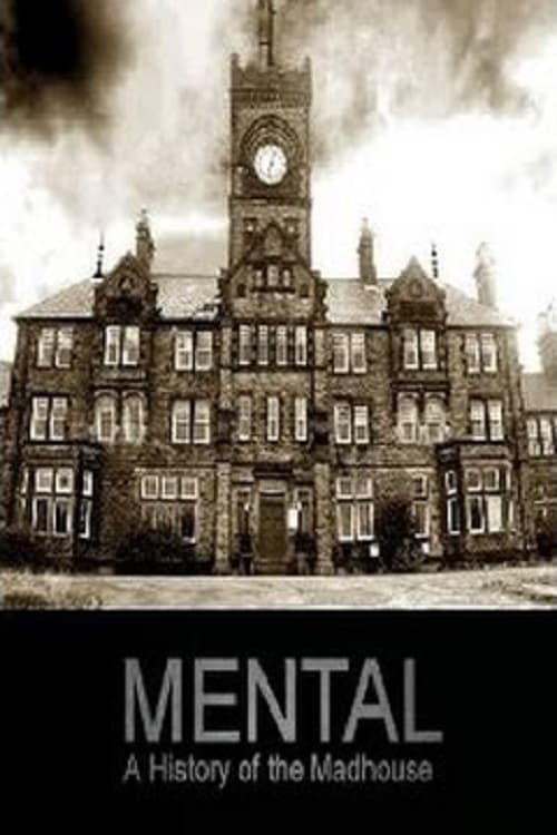 Mental: A History of the Madhouse