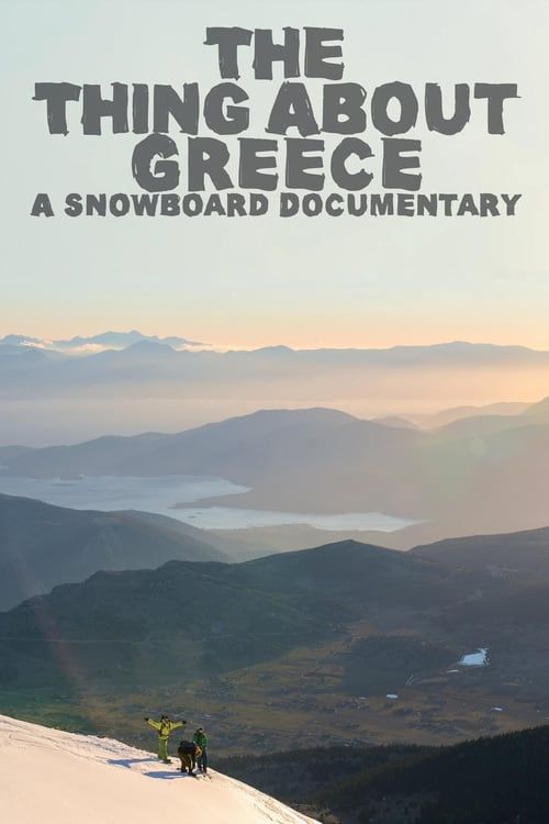 The Thing About Greece... A Snowboard Documentary