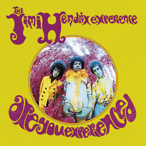 Are You Experienced (1967) - Jimi Hendrix Experience