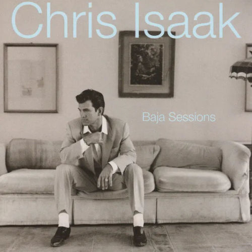 Baja Sessions (1996) - Chris Isaak