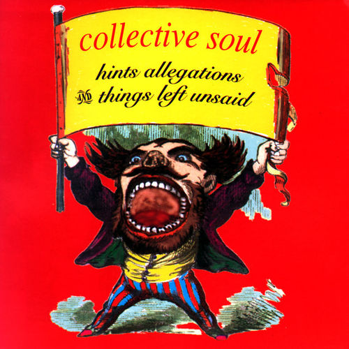 Hints Allegations and Things Left Unsaid (1993, rereleased in 1994) - Collective Soul