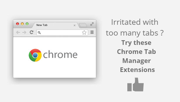 Irritated with too many tabs ? Try these chrome tab manager Extensions