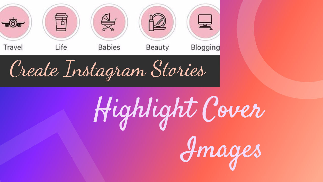 How To Make Instagram Story Highlights Cover Image - DroidCrunch