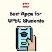 Best Apps for UPSC Students