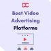 Best Video Advertising Platforms