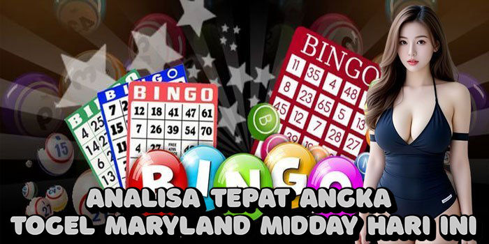 Analisa Tepat Angka Togel Maryland Midday Hari Ini