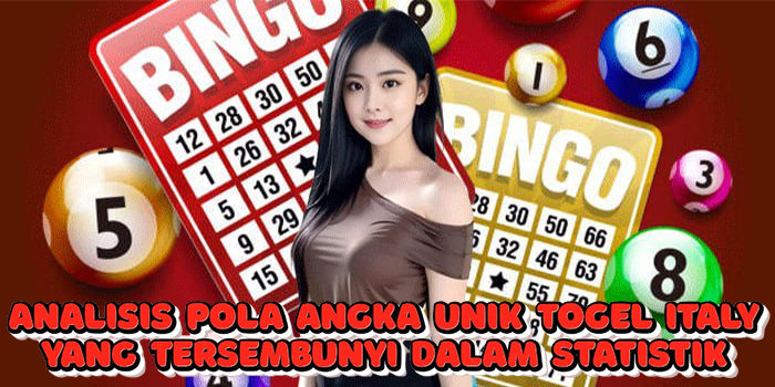 Analisis Pola Angka Unik Togel Italy Yang Tersembunyi Dalam Statistik