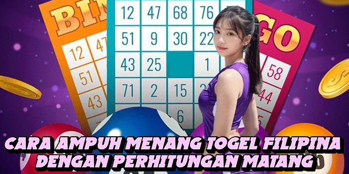 Cara Ampuh Menang Togel Filipina Dengan Perhitungan Matang