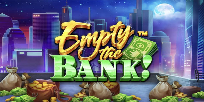 Cara Mendapatkan Jackpot Besar Di Slot Empty the Bank!