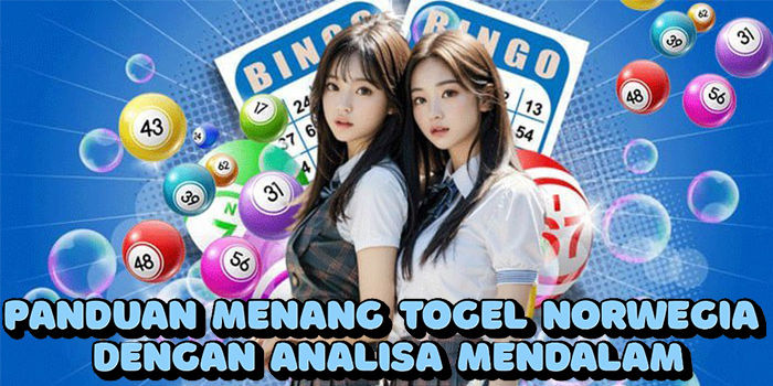 Panduan Menang Togel Norwegia Dengan Analisa Mendalam