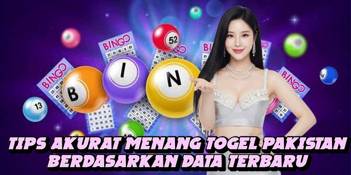 Tips Akurat Menang Togel Pakistan Berdasarkan Data Terbaru