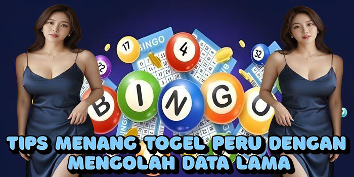 Tips Menang Togel Peru Dengan Mengolah Data Lama