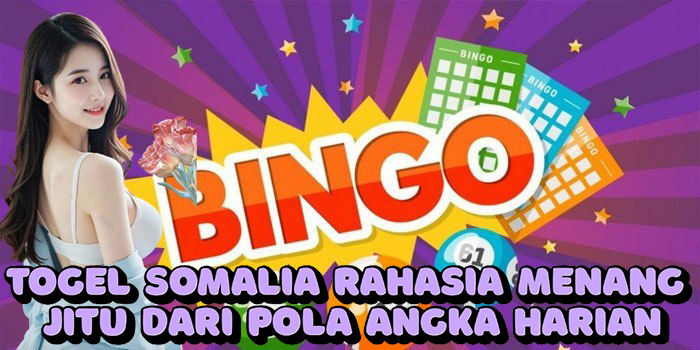 Togel Somalia Rahasia Menang Jitu Dari Pola Angka Harian