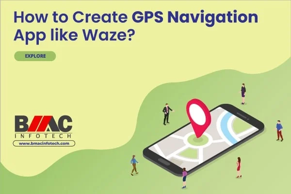 how-to-create-a-gps-navigation-app-like-waze