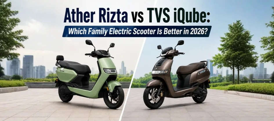 Ather Rizta vs TVS iQube (2026): Price, Range, Features & Which Family Electric Scooter Should You Buy?