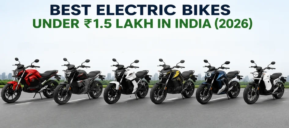 Best Electric Bikes Under ₹1.5 Lakh in India (2026): Top Affordable EV Bikes Compared