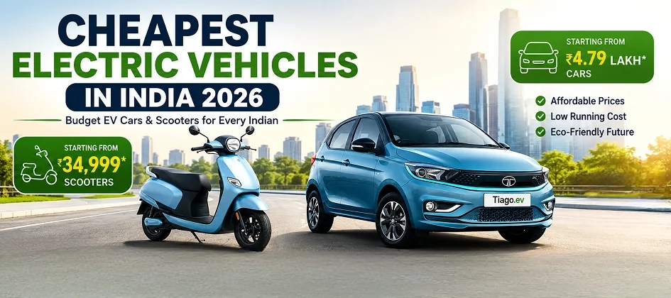 Cheapest Electric Vehicles in India 2026: Cars & Scooters
