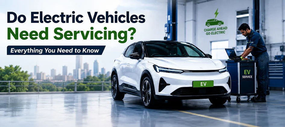 Do Electric Vehicles Need Servicing? EV Maintenance Explained (2026)