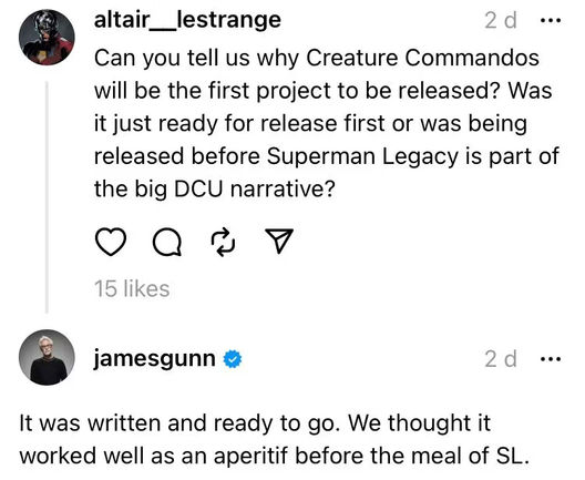 On Threads, James Gunn explained that Creature Commandos was written and served as an aperitif before Superman: Legacy to start the new DCU