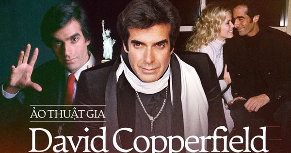 David Copperfield: Hành trình của 'Thần ảo thuật' từ đam mê đến thành công và những thách thức
