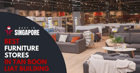 Best Furniture Stores in Tan Boon Liat Building