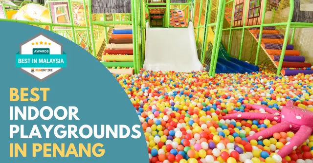 Best Indoor Playground Penang