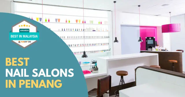 Best Nail Salon Penang