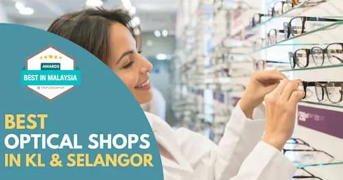 Best Optical Shops KL Selangor