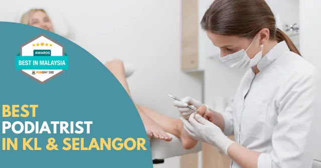 Best Podiatrist KL Selangor