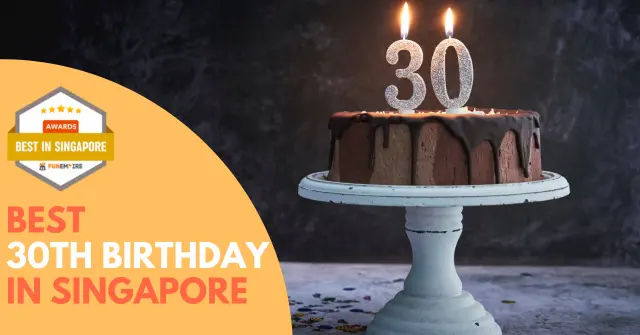 Best 30th Birthday Singapore