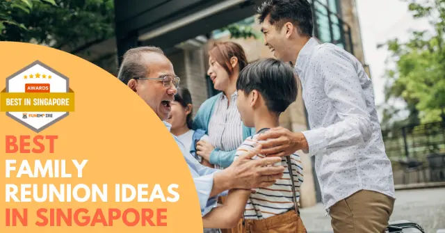Best Family Reunion Ideas Singapore