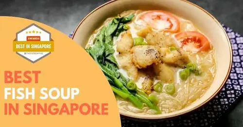 Best Fish Soup Singapore