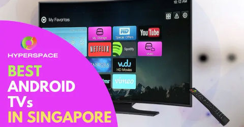 Best Android TV Singapore