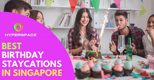 Best Birthday Staycation Singapore