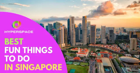 Best Fun Things To Do In Singapore