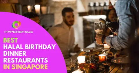 Best Halal Birthday Dinner Singapore