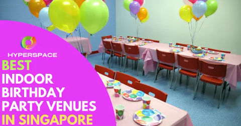 Best Indoor Birthday Party Venues Singapore