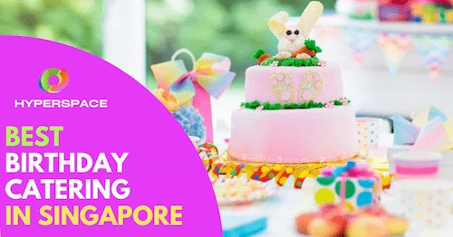 Best Birthday Catering Singapore