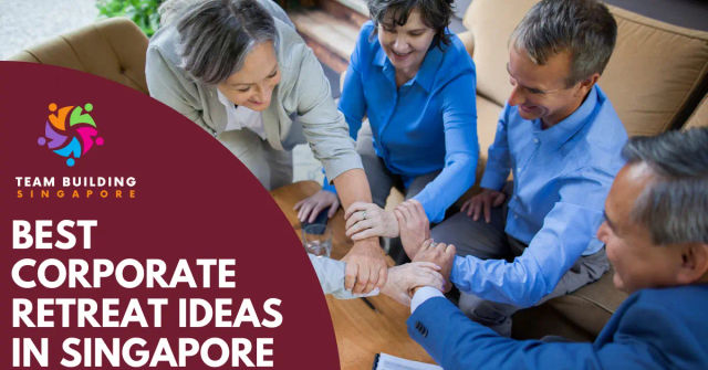 Best Corporate Retreat Ideas Singapore