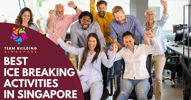 Best Ice Breaking Activities Singapore