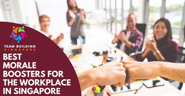 Best Morale Boosters Singapore