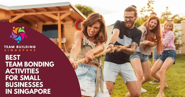 Best Team Bonding Activities Small Business Singapore