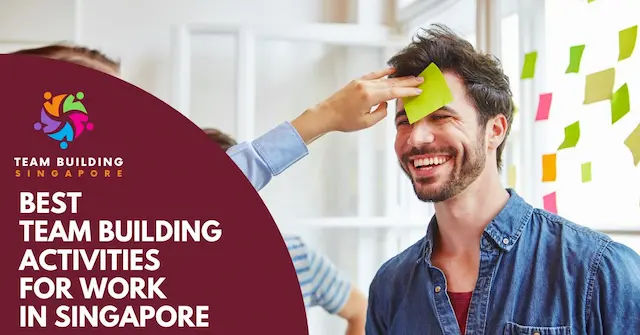 Best Team Building Activities For Work Singapore