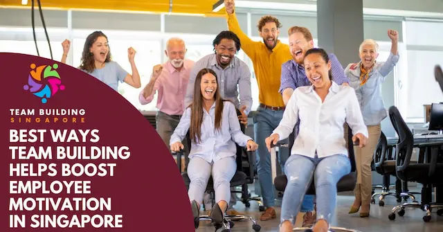 Best Team Building Employee Motivation Singapore