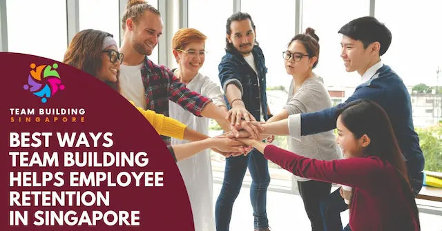 Best Team Building Employee Retention Singapore