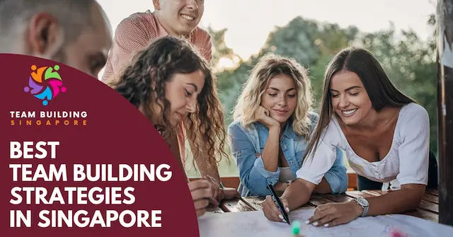 Best Team Building Strategies Singapore