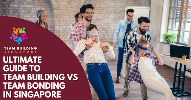 Best Team Building vs Team Bonding Singapore