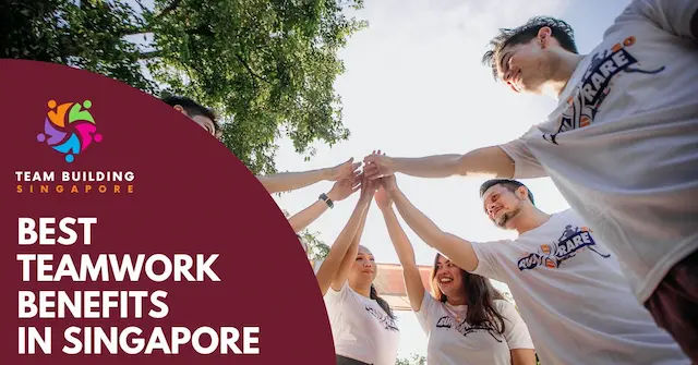 Best Teamwork Benefits Singapore